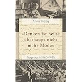 »Denken ist heute überhaupt nicht mehr Mode«: Tagebuch 1940–1945