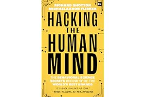 Hacking the Human Mind: The behavioral science secrets behind 17 of the world's best brands