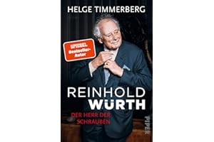 Reinhold Würth: Der Herr der Schrauben | Die inspirerende Biografie eines der größten deutschen Unternehmer
