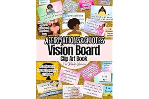 Affirmations and Quotes Vision Board Clip Art Book For Black Women: Positive Affirmations and Inspirational Quotes Cards For More Than 20 Life Aspects ... Love, Mindfulness and More. For Black Women
