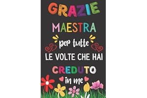 Grazie Maestra: Quaderno Perfetto per Prendere Appunti, Scrivere Pensieri, Lavoro , Diario o Agenda , Regali Maestre Fin anno, di compleanno o di Natale