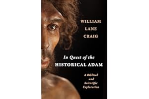 In Quest of the Historical Adam: A Biblical and Scientific Exploration