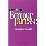 Bonjour paresse: De l'art et de la nécessité d'en faire le moins possible en entreprise