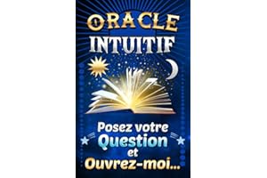 Oracle intuitif: Posez votre question et ouvrez-moi... Le livre magique qui vous donne les réponses et vous guide ! Idée cadeau pour les fans de voyance, tarot et art divinatoire !