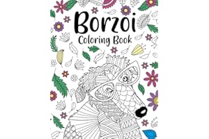 Borzoi Coloring Book: A Cute Adult Coloring Books for Borzoi Lovers, Borzoi Patterns Zentangle for Stress Relief and Relaxation
