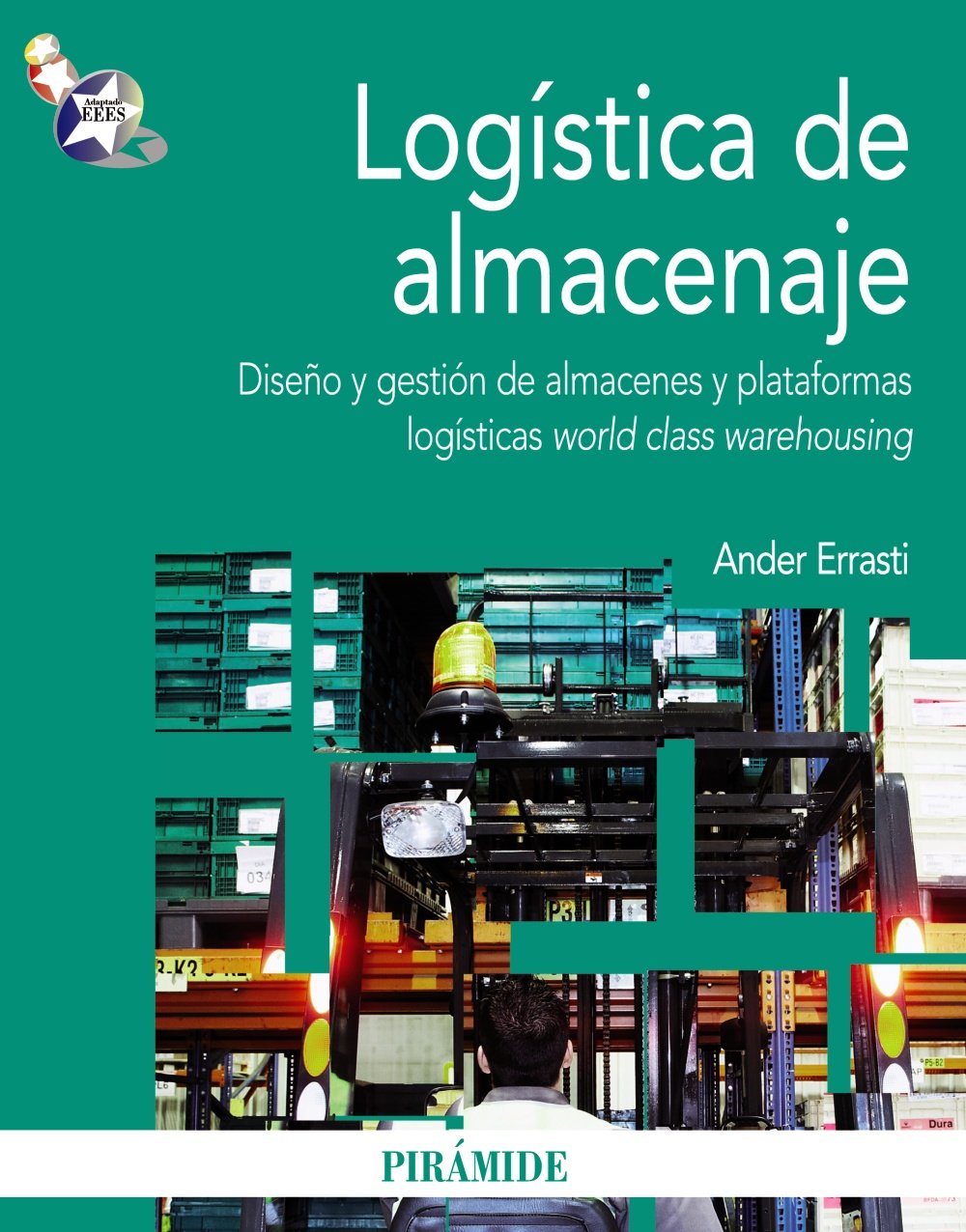 Logística de almacenaje: Diseño y gestión de almacenes y plataformas logísticas world class warehousing