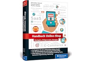 Handbuch Online-Shop: Erfolgsrezepte für den Online-Handel: Strategien, Erfolgsrezepte, Lösungen. Ihr Begleiter für den erfolgreichen Online-Handel. ... Recht, Conversion-Optimierung, Marketing