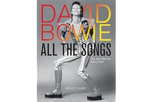 David Bowie All the Songs: The Story Behind Every Track