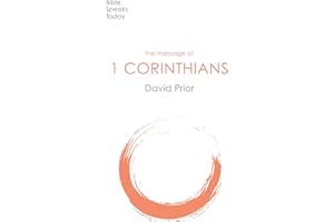The Message of 1 Corinthians: Life In The Local Church (The Bible Speaks Today New Testament) (The Bible Speaks Today New Testament, 8)