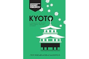 Kyoto Pocket Precincts: A Pocket Guide to the City's Best Cultural Hangouts, Shops, Bars and Eateries