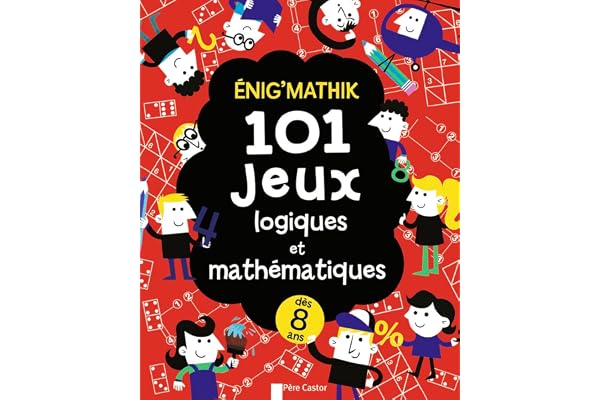 Énig'mathik : 101 jeux logiques et mathématiques