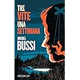 Tre vite una settimana