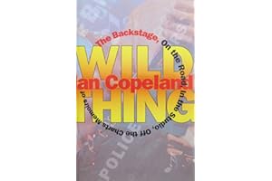Wild Thing: The Backstage- on the Road- in the Studio- Off the Charts: Memoirs of Ian Copeland
