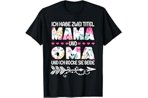 MUTTERTAGSGESCHENK FÜR OMA MAMA MUTTERTAG GESCHENK ich Habe Zwei Titel Mama Und Oma Und Inch Rocke Sie Beide T-Shirt