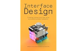 Interface Design: Creating Interactions That Drive Successful Product Adoption