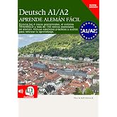 Deutsch A1 A2 APRENDE ALEM&Aacute;N F&Aacute;CIL: Aprende Alem&aacute;n R&aacute;pido y Efectivo: Tu Gu&iacute;a de 3 Meses con ejercicios de Audio