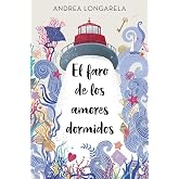 El faro de los amores dormidos (Novela)