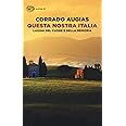 Questa nostra Italia. Luoghi del cuore e della memoria