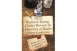 This is Frederick Banting, Charles Best and the Discovery of Insulin!