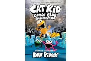 Cat Kid Comic Club 4: Collaborations: A Graphic Novel