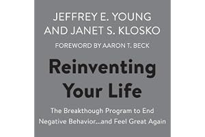 Reinventing Your Life: The Breakthough Program to End Negative Behavior...and Feel Great Again
