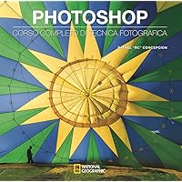 Photoshop. Corso completo di tecnica fotografica