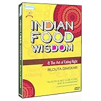 Indian Food Wisdom And The Art Of Eating Right By Rujuta Diwekar