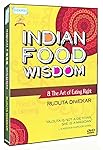 Indian Food Wisdom And The Art Of Eating Right By Rujuta Diwekar