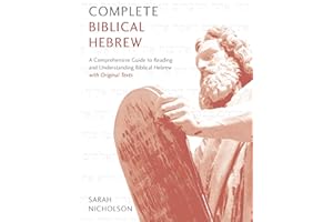 Complete Biblical Hebrew: A Comprehensive Guide to Reading and Understanding Biblical Hebrew, with Original Texts (Teach Yourself)