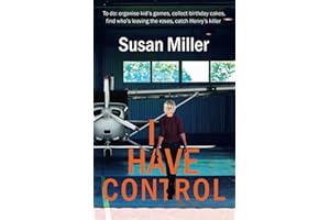 I Have Control: To do: organise kid’s games, collect birthday cakes, find who’s leaving the roses, catch Henry’s killer (The Nanny Sleuth Series)