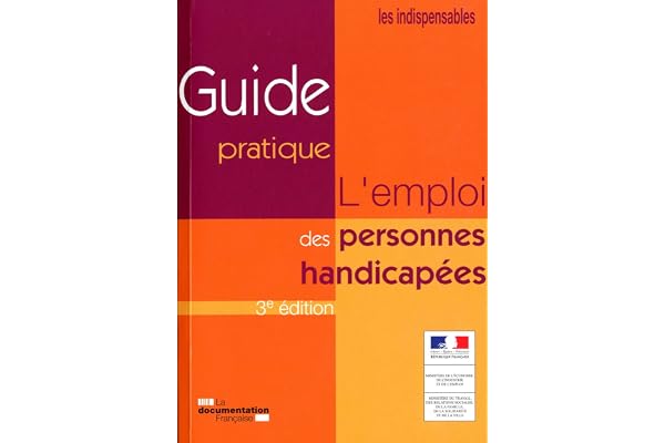 L'emploi des personnes handicapées - Guide pratique