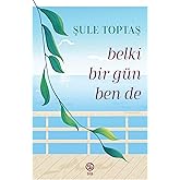 Belki Bir G&uuml;n Ben De