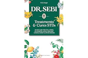 DR. SEBI Treatment and Cures Book:: Dr. Sebi Cure for STDs, Herpes, HIV, Diabetes, Lupus, Hair Loss, Cancer, Kidney, and Other Diseases: 1 (Dr.Sebi's Cure)