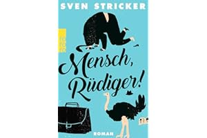 Mensch, Rüdiger!: Roman. Originalausgabe