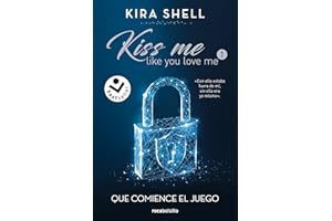 Que comience el juego (Kiss Me Like You Love Me 1) (Best Seller | Ficción)