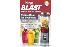 Ninja Blast Portable Blender Recipe Book for Beginners: Excellent Smoothies for Energy, Detox, Immunity, Weight Loss, Gut Health & More.