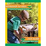 Woodshop for Kids: 52 Woodworking Projects Kids can Build
