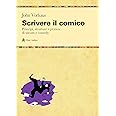 Scrivere il comico. Principi, strutture e pratica di sit-com e comedy