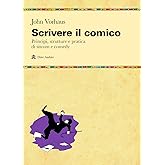 Scrivere il comico. Principi, strutture e pratica di sit-com e comedy