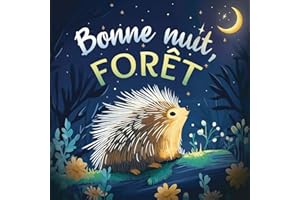Bonne nuit, forêt: Une douce histoire du soir pour les enfants | À partir de 2 ans pour aider les petits à s’endormir