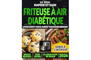 Livre de Recettes pour Diabétique au AirFryer: Une Collection XL de Recettes Saines Prêtes en 15 Minutes pour une vie Meilleure