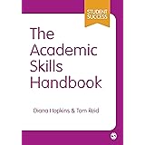 The Academic Skills Handbook: Your Guide to Success in Writing, Thinking and Communicating at University (Student Success)