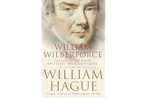 William Wilberforce: The Life of the Great Anti-Slave Trade Campaigner