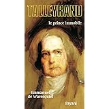 Talleyrand: Le prince immobile