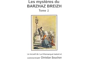 Les mystères du Barzhaz Breizh Tome II: Chants bretons collectés par Théodore Hersart de La Villemarqué