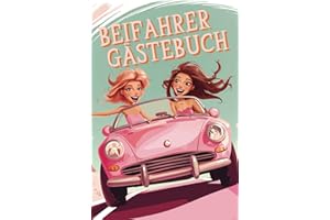 Beifahrer Gästebuch: für unvergessliche Fahrten mit dem Auto. Ein lustiges Geschenk für Fahranfänger, zum Führerschein oder zur bestandenen Fahrprüfung! Mit Spielen und Fakten für deine Autofahrten!