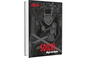 Soichi: Nägel mit Köpfen | Ein Liebling unter den Horrorfiguren: Der Nägel zeigende Soichi - Zehn Kurzgeschichten endlich auf Deutsch!