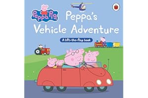 Peppa Pig: Peppa’s Vehicle Adventure: A Lift-the-Flap Book