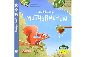 Baby Pixi (unkaputtbar) 132: Das kleine Muthörnchen: Ein Baby-Buch ab 12 Monaten (132)