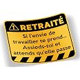 SC ® - Sticker/Autocollant - Panneau Retraité - Humour Cadeau Rigolo ...